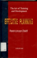 The Art Of Training And Development : Effective Planning = Perencanaan Efektif