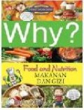 Why? : Food and Nutrition = Makanan dan Gizi