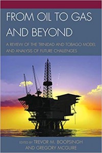 From Oil to Gas and Beyond : a review of the trinidad and tobago model and analysis of future challenges