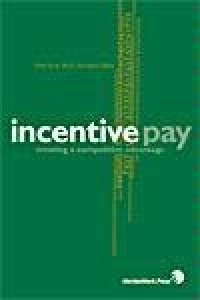 Incentive Pay: creating a competitive advantage