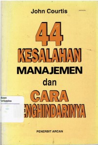 44 Kesalahan Manajemen dan Cara Menghindarinya