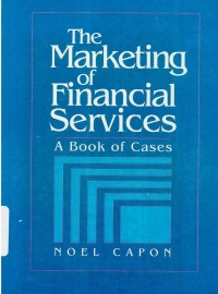 The Marketing of Financial Services : a book of cases