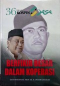 36 Tahun Kospin Jasa : berfikir besar dalam koperasi