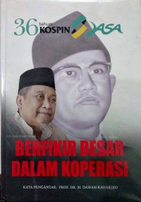 36 Tahun Kospin Jasa : berfikir besar dalam koperasi