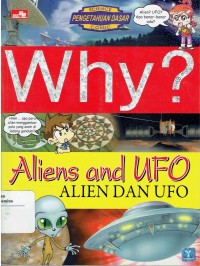 Why? : Aliens and UFO = Alien dan UFO