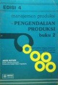 Manajemen Produksi: pengendalian produksi [ buku 2 ]