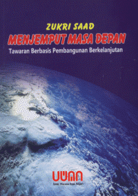 Menjemput Masa Depan : tawaran berbasis pembangunan berkelanjutan