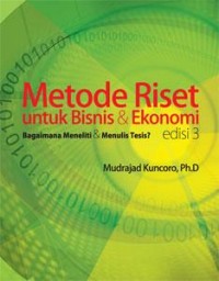 Metode Riset untuk Bisnis & Ekonomi : bagaimana meneliti & menulis tesis?