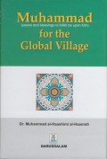 Muhammad for the global village : an absorbing story and a modern reading into the life and teachings of the Prophet of Islam