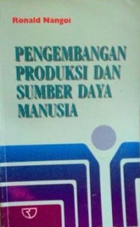 Pengembangan Produksi dan Sumber Daya Manusia