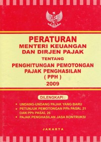 Peraturan Menteri Keuangan dan Dirjen Pajak Tentang Peghitungan Pemotongan Pajak Penghasilan (PPH) 2009