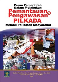 Peran Pemerintah Dalam Melakukan Pemantauan dan Pengawasan Pilkada Melalui Pelibatan Masyarakat