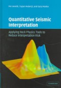 Quantitative Seismic Interpretation : applying rock physics tools to reduce interpretation risk