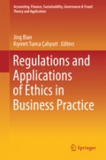 Regulations And Applications Of Ethics In Business Practice