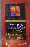How-To Series for the HR Professional : developing international talent management strategies
