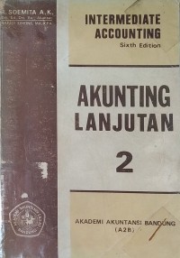 Akunting Lanjutan 2 : intermediate accounting