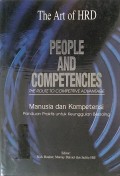 The Art of HRD : People and Competencies : the route to competitive advantage = Manusia dan Kompetensi : panduan praktis untuk meningkatkan keunggulan bersaing