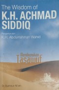 The Wisdom of K.H. Achmad Siddiq : membumikan tasawuf