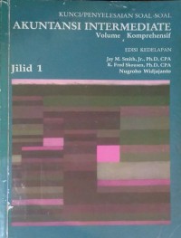 Kunci/Penyelesaian Soal-Soal Akuntansi Intermediate : volume komprehensif jilid 1