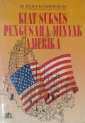 Kiat Sukses Pengusaha Minyak Amerika