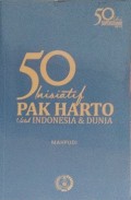 50 Inisiatif Pak Harto Untuk Indonesia & Dunia