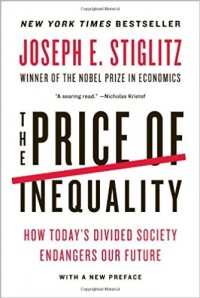 The Price Of Inequality : how today's divided society endangers our future