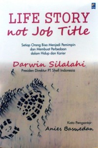 Life Story Not Job Title: setiap orang bisa menjadi pemimpin dan membuat perbedaan dalam hidup dan karier