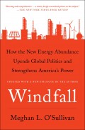 Windfall : how the new energy abundance upends global politics and strengthens America's power