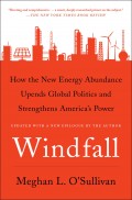 Windfall : how the new energy abundance upends global politics and strengthens America's power