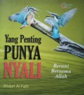 Yang Penting Punya Nyali : berani bersama Allah