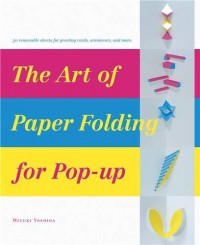 The Art of Paper Folding for Pop-Up