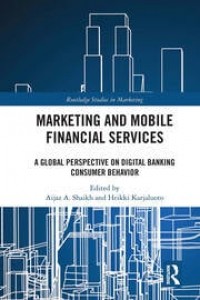 Marketing and Mobile Financial Services : a Global Perspective on Digital Banking Consumer Behaviour