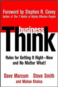 BusinessThink : rules for getting it right--now, and no matter what!