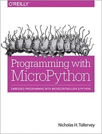 Programming With MicroPython : embedded programming with microcontrollers & python