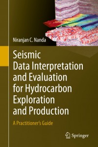 Seismic data interpretation and evaluation for hydrocarbon exploration and production : a practitioner's guide