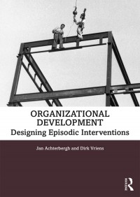 Organizational Development : Designing Episodic Interventions