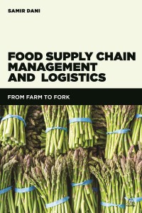 Food Supply Chain Management And Logistics : from farm to fork