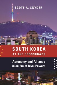 South Korea at The Crossroads : Autonomy and Alliance in An Era of Rival Powers