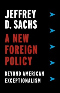 A New Foreign Policy : beyond american exceptionalism