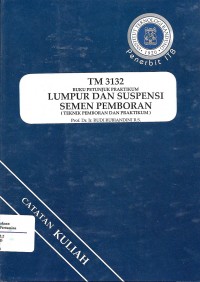 Buku Petunjuk Praktikum : lumpur dan suspensi : semen pemboran (teknik pemboran dan praktikum) [ TM 3132 ]