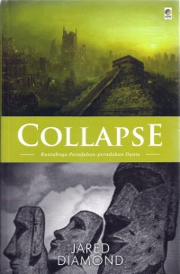 Collapse : runtuhnya peradaban-peradaban dunia