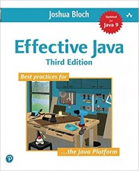 Effective Java : best practices for the java platform