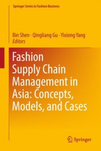 Fashion Supply Chain Management in Asia : concepts, models, and cases