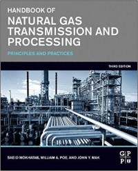 Handbook of Natural Gas Transmission and Processing : principles and practices
