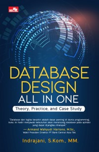 Database Design : all in one theory, practice, and case study