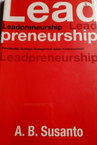 Leadpreneurship : pendekatan strategic management dalam kewirausahaan
