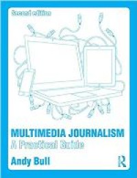 Multimedia Journalism : a practical guide