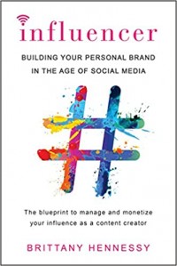 Influencer : building your personal brand in the age of social media