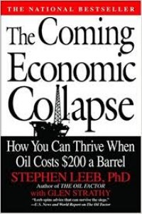 The Coming Economic Collapse : how you can thrive when oil costs $200 a barrel