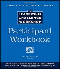 The Leadership Challenge : Workshop : Participant Workbook